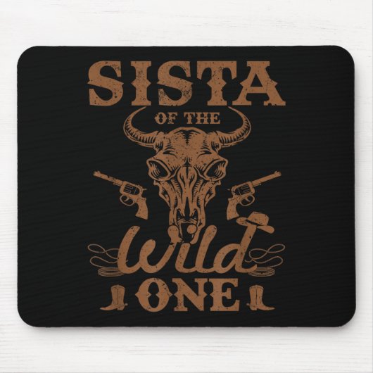 Sista Of The Wild One Cowboy Western Rodeo Party M Mousepad (Vorne)