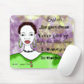 Sistah leben Ihr Leben Mousepad (Mit Mouse)