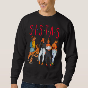 Sistas Black Girl Magic Fun Melanin Sweatshirt