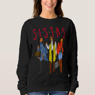 Sistas Black Girl Magic Fun Melanin Sweatshirt