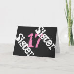 Sister, 17th birthday, white, pink on black. karte<br><div class="desc">A black background featuring white and pink text,  on this 17th birthday greeting for any cool sister. My Funny Mind Greetings.</div>