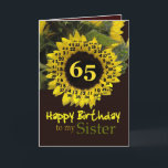 SISTER - 65. Geburtstag mit fröhlicher Sonnenblume Karte<br><div class="desc">Diese fröhliche Sonnenblume mit ihrem Vers der "magischen Blume" ist ein süßer Weg,  Ihrer Schwester einen guten Geburtstag zu wünschen. Inside text ist anpassbar,  sodass Sie Ihre eigene Stimmung hinzufügen können</div>