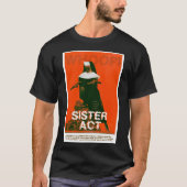 SISTER ACT 1992 Klassischer T - Shirt (Vorderseite)
