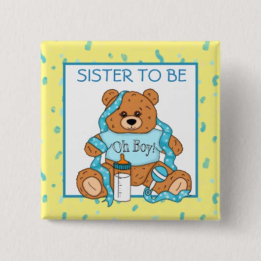 Sister be Blue Teddy Bear Baby Shower Button (Vorderseite)