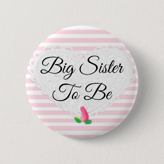 Sister be Rosenknospe Pink Baby Shower Button (Vorderseite)