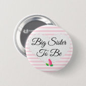 Sister be Rosenknospe Pink Baby Shower Button (Vorne & Hinten)