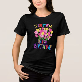 Sister Birthday Sis Tulips Blume Personalisiert Tri-Blend Shirt
