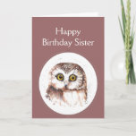 Sister Birthday Whooo Loves You, Cute Owl Humor Karte<br><div class="desc">Happy Birthday,  Sister,  Cute Watercolor Owl.  If your sister  loves birds or owls and or has a sense of humor.</div>