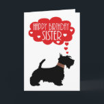 Sister Birthday with Silhouette Scottish Terrier Karte<br><div class="desc">Schwester Geburtstag mit Silhouette Scottish Terrier - Scottie Dog. Ein einzigartiges Design eines Scottie Hundes mit seinem kleinen karierten Kragen und Gedankenblase mit Herz und Stimmung,  ein simplizistisches Design,  das stilvoll und zeitlos ist und sicher ein Lächeln auf jedem Gesicht.</div>