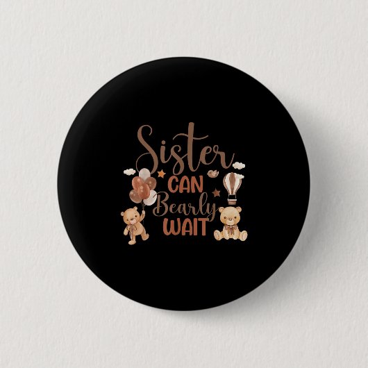 Sister Can Bearly Wait Bear Gender Neutral Boy Bab Button (Vorderseite)