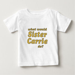 Sister Carrie Baby T-shirt