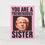 SISTER DONALD TRUMP BIRTHDAY CARD FOR SISTER KARTE<br><div class="desc">FUNNY TRUMP BIRTHDAY CARD FÜR IHRE SCHWESTER. SIE WIRD DIESE KARTE LIEBEN. GLAUBEN SIE MIR!</div>