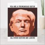 SISTER DONALD TRUMP BIRTHDAY GROSSE KARTE FÜR SIST<br><div class="desc">FUNNY TRUMP BIRTHDAY CARD FÜR IHRE SCHWESTER. SIE WIRD DIESE KARTE LIEBEN. GLAUBEN SIE MIR!</div>