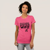 Sister Ehefrauen® - Future Sister Ehefrau T - Shir T-Shirt (Vorne ganz)