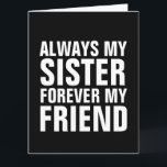 SISTER FRIEND ÜBERSIERTE GEBURTSTAGSKARTEN KARTE<br><div class="desc">SISTER BIRTHDAY CARD</div>