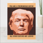 SISTER FUNNY BIRTHDAY TRUMP GREETING CARD KARTE<br><div class="desc">FUNNY TRUMP BIRTHDAY CARD FÜR IHRE SCHWESTER. SIE WIRD DIESE KARTE LIEBEN. GLAUBEN SIE MIR!</div>