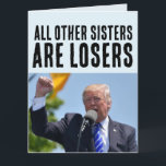 SISTER FUNNY DONALD TRUMP BIRTHDAY GROSCARDS KARTE<br><div class="desc">DONALD TRUMP SCHWESTER GROSSE KARTEN</div>
