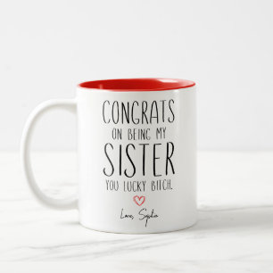 Sister GLÜCKWUNSCH AUF MEINEN SCHWESTER ZU SEIN, D Zweifarbige Tasse