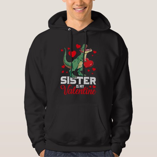 Sister Is My Valentine rex Saurus Happy Valentines Hoodie (Vorderseite)