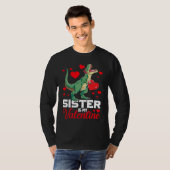 Sister Is My Valentine rex Saurus Happy Valentines T-Shirt (Vorne ganz)