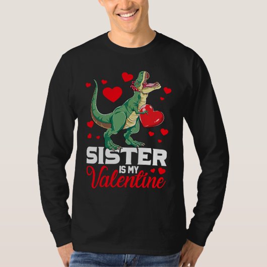 Sister Is My Valentine rex Saurus Happy Valentines T-Shirt (Vorderseite)