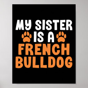 Sister ist eine französische Bulldotin, Schwester Poster
