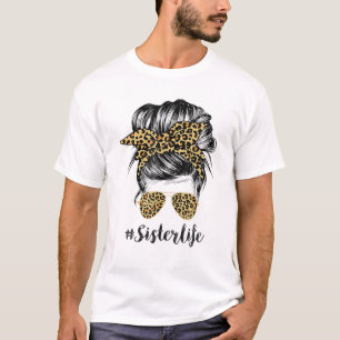 Sister Life Messy Hair Bun Leopard Frauen Mutter T-Shirt
