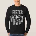 Sister Of The Birthday Boy Dirt Bike B-day Party T-Shirt<br><div class="desc">Sister Of The Birthday Boy Dirt Bike B-day Party</div>