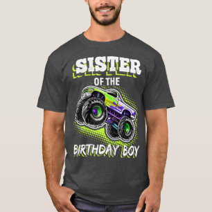 Sister Of The Birthday Boy Monster Truck Birthday T-Shirt