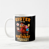 Sister Of The Birthday Turkey Family 1st Birthday Kaffeetasse (Links)
