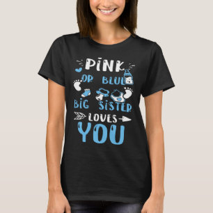 Sister Pink oder Blue Big Sister Lieben Sie Baby B T-Shirt