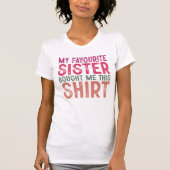 Sister Shirt Favorite Sister Got mir dieses Shirt (Vorderseite)