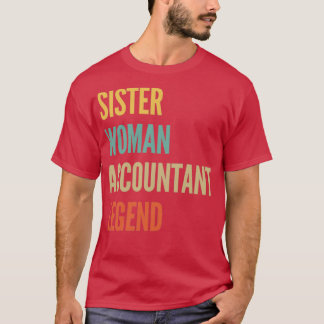 Sister Woman Accountant Legend T-Shirt