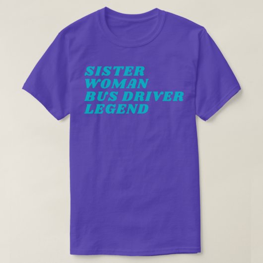 Sister Woman Bus Driver Legende T-Shirt (Design vorne)