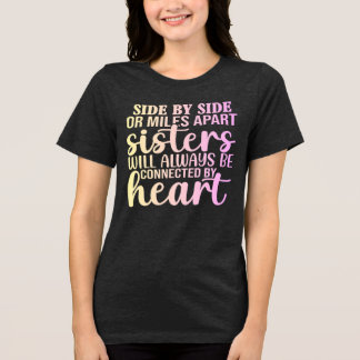 Sisters Always Connected by Heart T-Shirt Tri-Blend Shirt