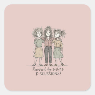 Sisters DISCUSSIONS Quadratischer Aufkleber