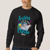 Sisters Don't Let Sisters Cruise Alone, Girls Vaca Sweatshirt (Vorderseite)