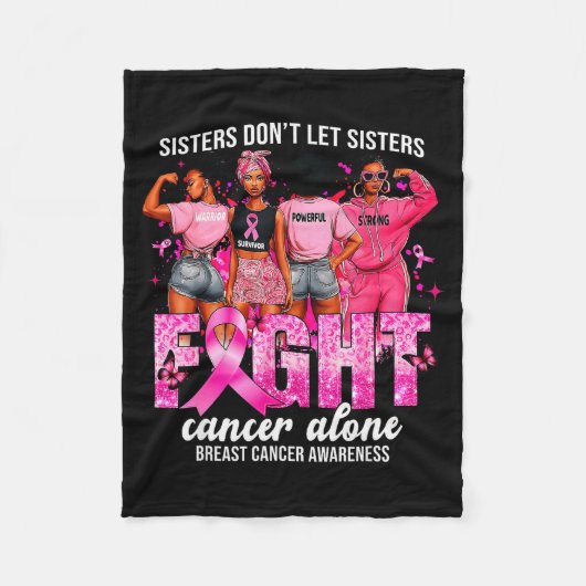 Sisters Don't Let Sisters Fight Cancer Alone Breas Fleecedecke (Vorderseite)