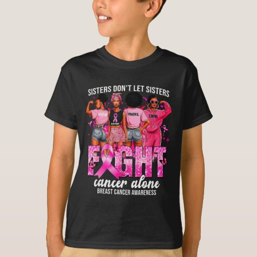 Sisters Don't Let Sisters Fight Cancer Alone Breas T-Shirt (Vorderseite)