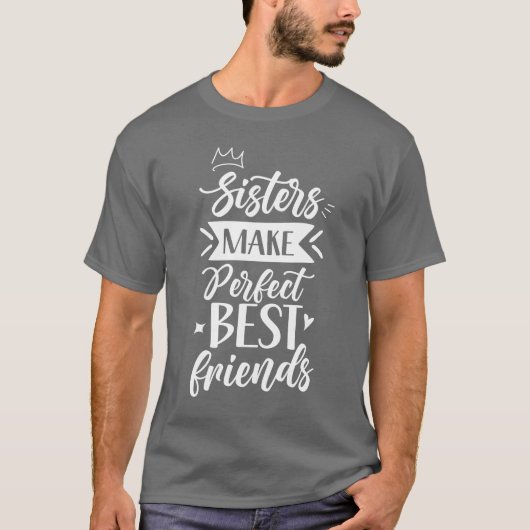 Sisters Make Perfect Best Friends Sister fa T-Shirt (Vorderseite)