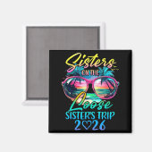 Sisters On The Loose Sisters Trip 2026 Funny Summe Magnet (Vorderseite/Rückseite)