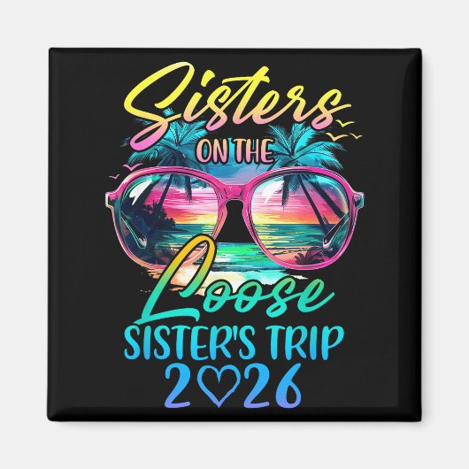 Sisters On The Loose Sisters Trip 2026 Funny Summe Magnet (Vorne)