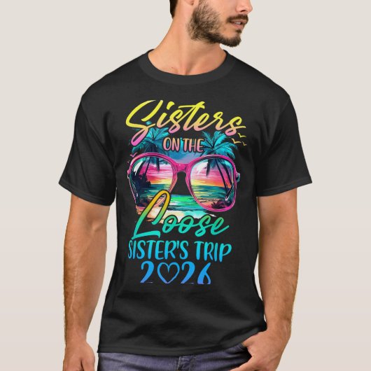 Sisters On The Loose Sisters Trip 2026 Funny Summe T-Shirt (Vorderseite)
