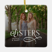Sisters Photo Personalized Monogram Keramikornament (Vorderseite)