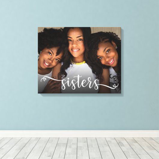 Sisters Script Foto Canvas Print Leinwanddruck (Insitu (Holzboden))
