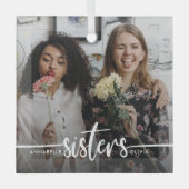 Sisters Script Modernes Foto Ornament Aus Glas (Vorderseite)