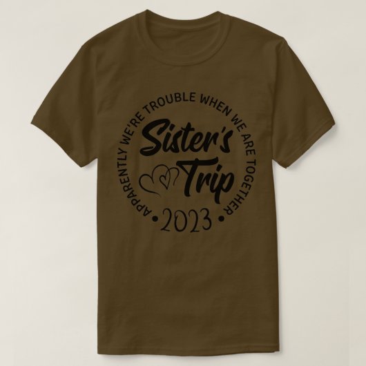 Sisters Trip 2023 Wir haben Schwierigkeiten, wenn T-Shirt (Design vorne)