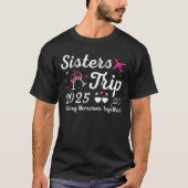 Sisters Trip 2025 Family Matching Vacation Lover F T-Shirt (Vorderseite)