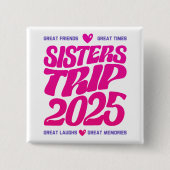 Sisters Trip 2025 Vacation Vibe Matching Liebe Button (Vorderseite)