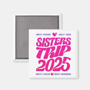 Sisters Trip 2025 Vacation Vibe Matching Liebe Magnet